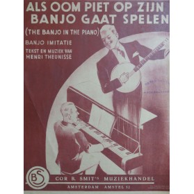 THEUNISSE H. Als Oom Piet op zijn banjo gaat spelen... Chant Piano