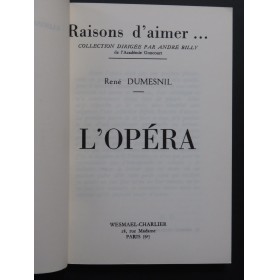 DUMESNIL René Raisons d'aimer l'Opéra 1964