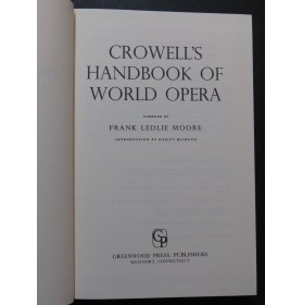 MOORE Frank Ledlie Crowell's Handbook of World Opera 1974