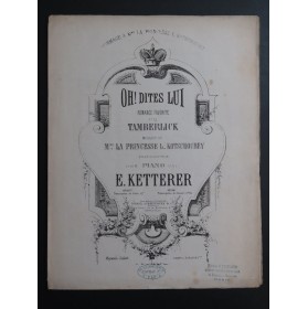 KETTERER Eugène Oh! Dites Lui Piano ca1880