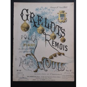 LOUIS Arthur Grelots Rémois Polka Piano Grelots ca1870