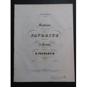 POLMARTIN H. Fantaisie sur La Favorite Donizetti op 2 Piano ca1850