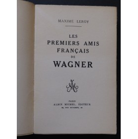 LEROY Maxime Les premiers amis français de Wagner