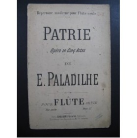 PALADILHE E. Patrie Opera pour Flûte seule ca1886