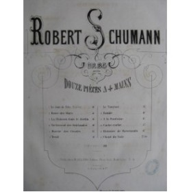 SCHUMANN Robert 12 Pièces op. 85 Piano 4 mains 1860