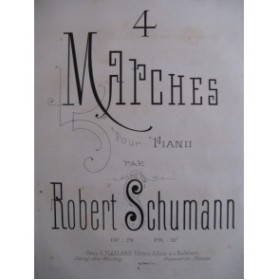 SCHUMANN Robert 4 Marches op 76 Piano ca1869