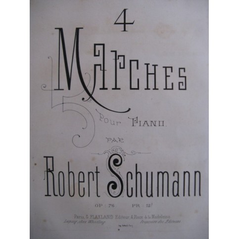 SCHUMANN Robert 4 Marches op 76 Piano ca1869
