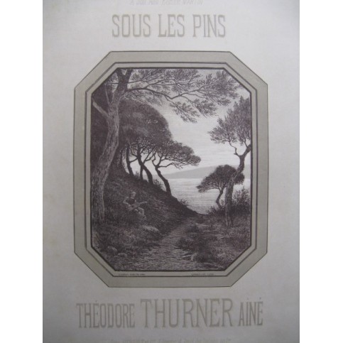 THURNER Théodore Sous les pins Piano 1875