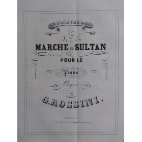 ROSSINI G. Marche du Sultan...