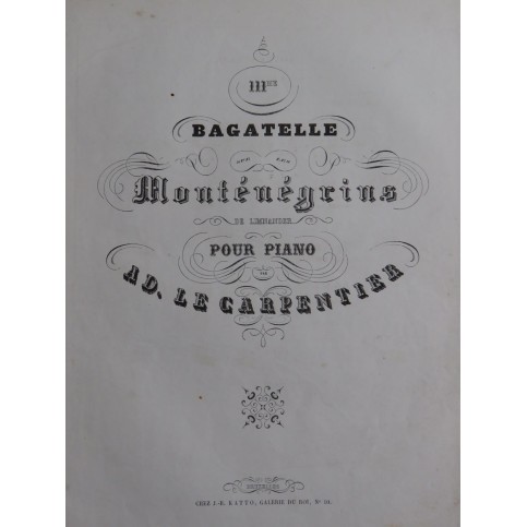 LE CARPENTIER Adolphe Bagatelle No 111 Monténégrins Piano ca1850