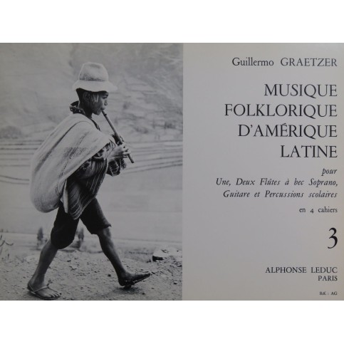 GRAETZER G. Musique Folklorique d'Amérique Latine Cahier No 3 1982