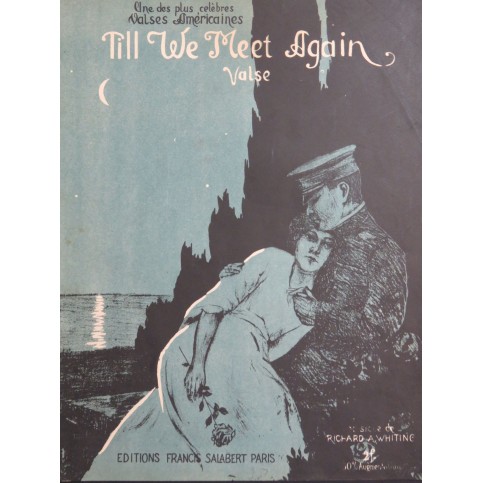 WHITING Richard A. Till we meet again Piano 1918