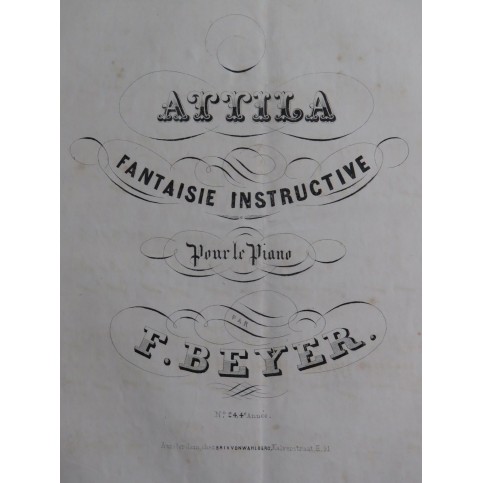BEYER Ferdinand Attila op 36 Piano XIXe siècle