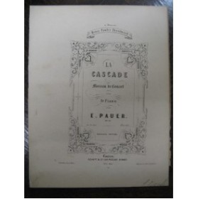 PAUER Ernst La Cascade op 37 Piano ca1880