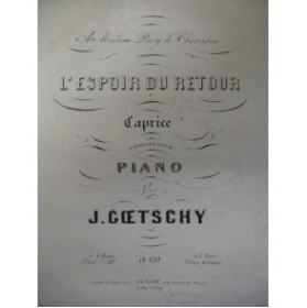 GOETSCHY J. L'Espoir du Retour Piano XIXe