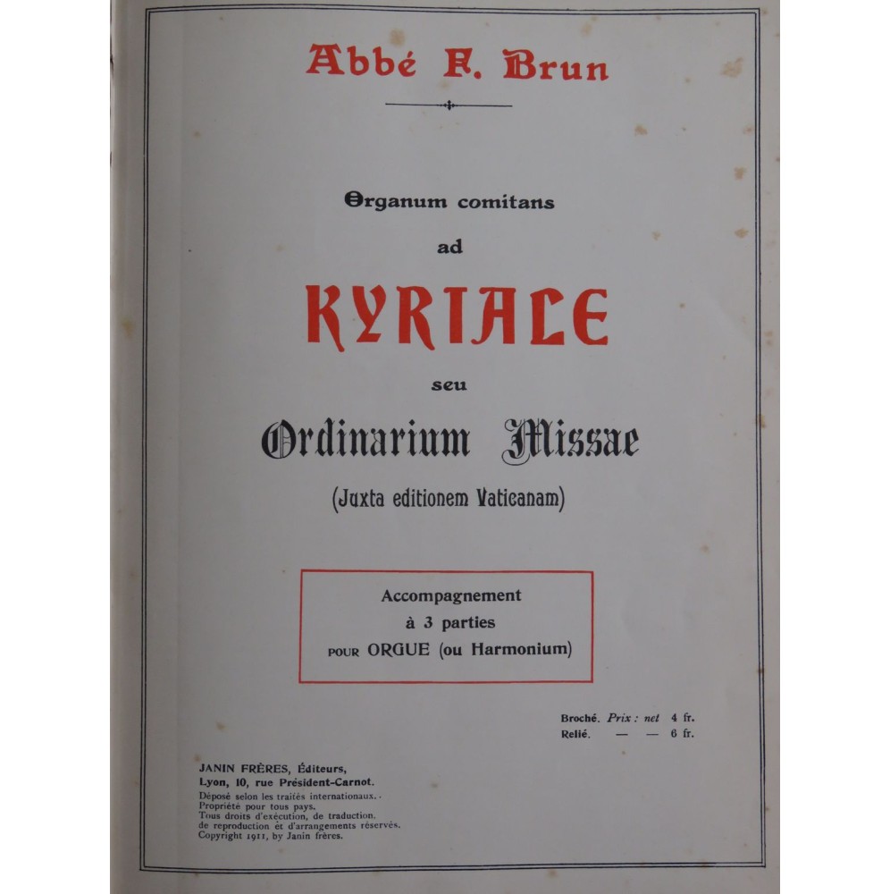 BRUN F. Organum Comitans ad Kyriale Ordinarium Missae Orgue ou Harmonium 1911