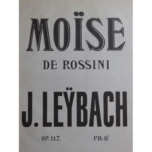 LEYBACH J. Fantaisie Brillante sur Moïse de Rossini op 117 Piano ca1870