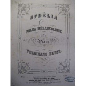 BEYER Ferdinand Ophélia Piano 1853