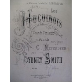 SMITH Sydney Meyerbeer Les Huguenots Piano 1875
