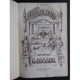 ROSSINI G. Guillaume Tell Opéra Chant Piano 1863