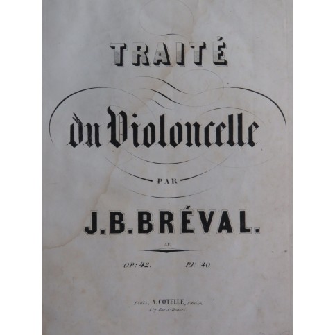 BRÉVAL Jean-Baptiste Traité du Violoncelle op 42 Violoncelle ca1830