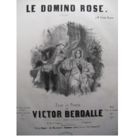 BERDALLE Victor Le Domino Rose Piano 1849