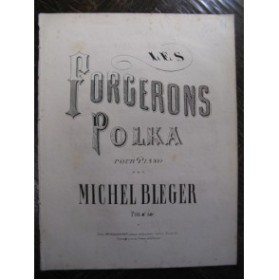 BLEGER Michel Les Forgerons Piano XIXe