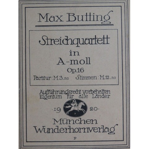 BUTTING Max Streichquartett A moll op 16 Violon Alto Violoncelle 1920