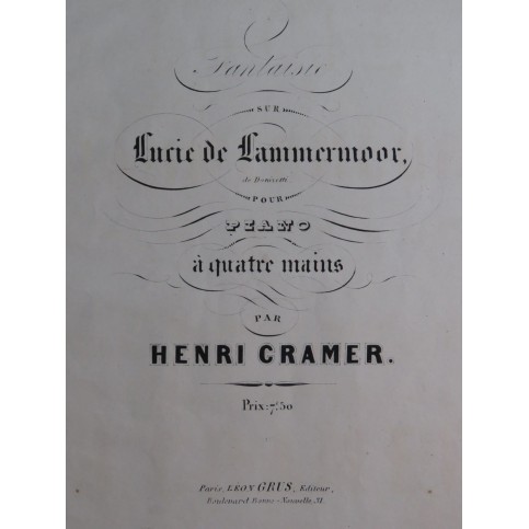 CRAMER Henri Fantaisie sur Lucie de Lammermoor Piano 4 mains ca1875