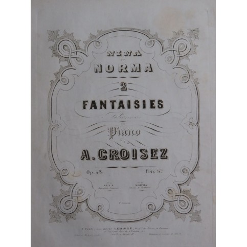 CROISEZ Alexandre Norma de Bellini Fantaisie op 45 Piano ca1850