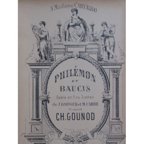 GOUNOD Charles Philémon et Baucis Opéra Piano Chant XIXe