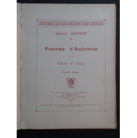 DUPONT Gabriel Les Heures Dolentes Poème d'Automne Piano Chant 1905
