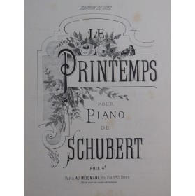 SCHUBERT Franz Le Printemps...