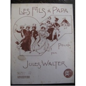 WALTER Jules Les Fils à Papa Piano