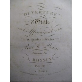 ROSSINI Gioachino Ouverture Otello Piano 4 mains 1818