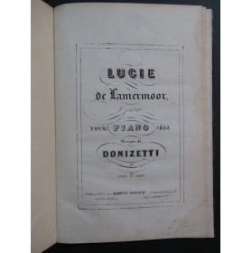 DONIZETTI G. Lucia di Lammermoor Opéra Piano solo ca1840
