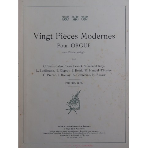 SAINT-SAËNS FRANCK D'INDY GIGOUT Vingt Pièces Modernes Orgue 1909