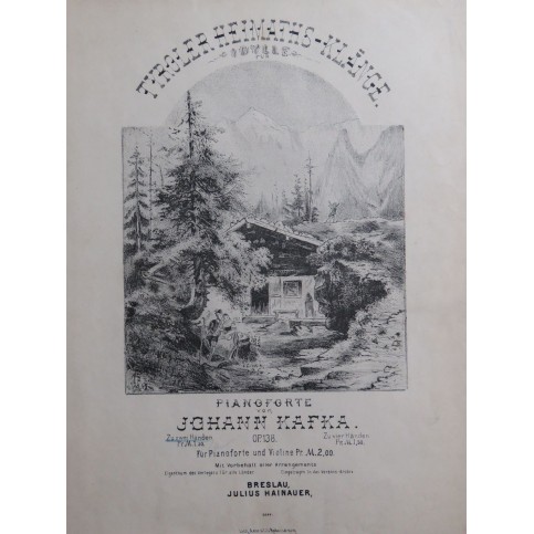 KAFKA Johann Tiroler Heimath-Klänge op 138 Piano ca1875