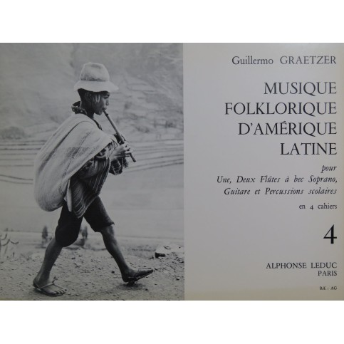 GRAETZER G. Musique Folklorique d'Amérique Latine Cahier No 4 1982