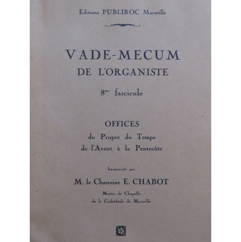 CHABOT E. Vade-Mecum de l'Organiste 8e Fascicule Orgue 1931