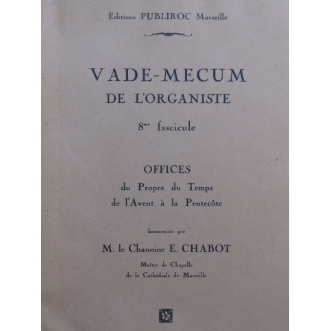 CHABOT E. Vade-Mecum de l'Organiste 8e Fascicule Orgue 1931