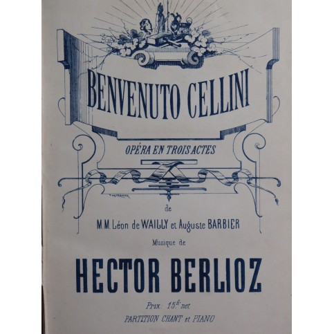 BERLIOZ Hector Benvenuto Cellini Opéra Chant Piano 1863