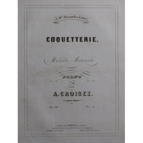 CROISEZ Alexandre Coquetterie op 64 Piano 1853