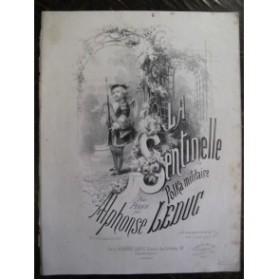 LEDUC Alphonse La Sentinelle Piano 1869