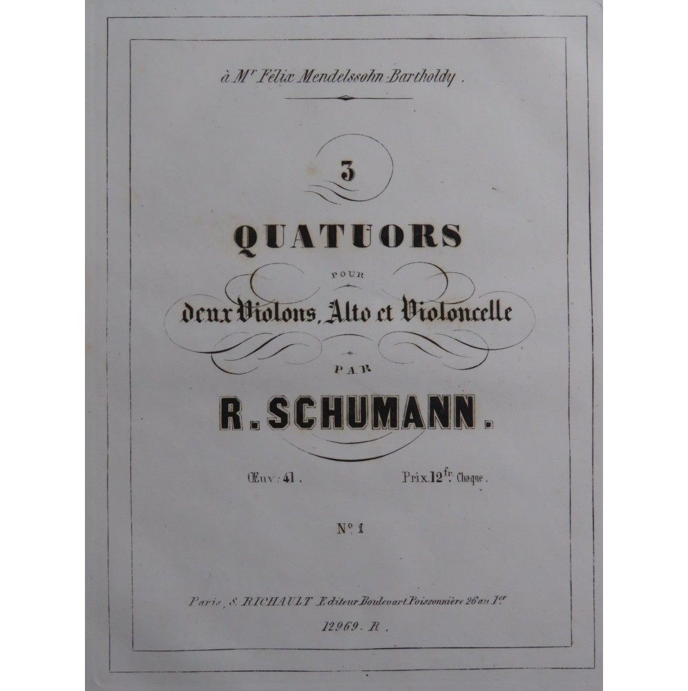 SCHUMANN Robert Quatuor op 41 No 1 Violons Alto Violoncelle ca1856