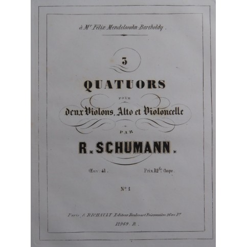 SCHUMANN Robert Quatuor op 41 No 1 Violons Alto Violoncelle ca1856