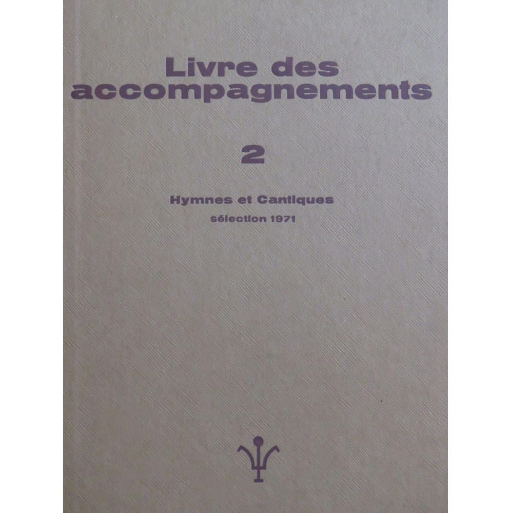 Livre des Accompagnements 2 Hymnes et Cantiques Orgue 1972