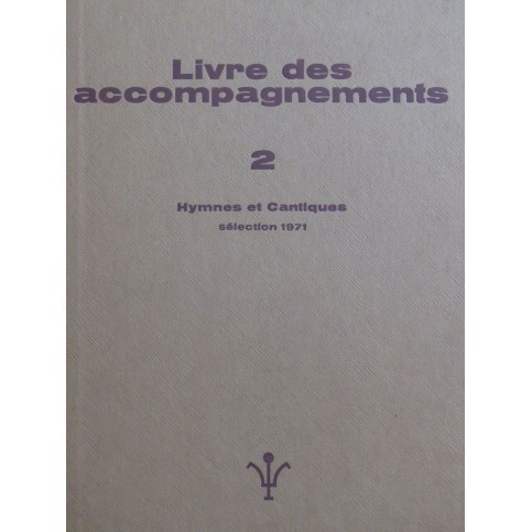 Livre des Accompagnements 2 Hymnes et Cantiques Orgue 1972