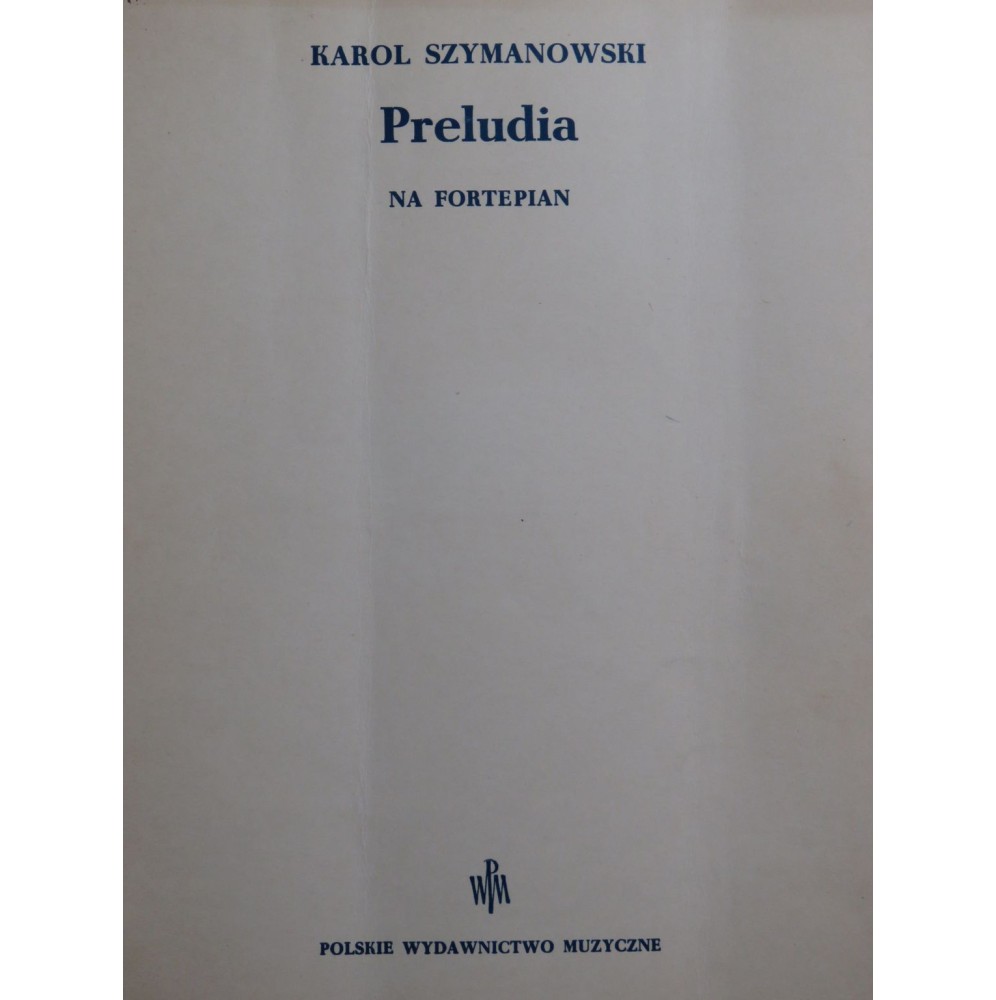 SZYMANOWSKI Karol Preludia op 1 Piano 1952