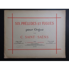 SAINT-SAËNS Camille Six Préludes et Fugues 1er Livre Orgue 1898
